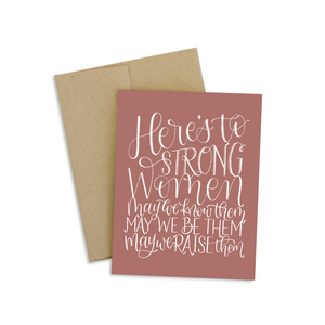 Here's To Strong Women Greeting Card